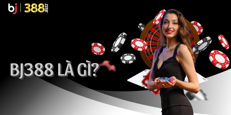 Tìm hiểu định nghĩa BJ388 là gì?