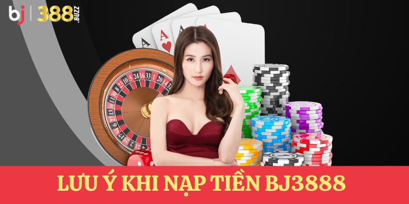 Những lưu ý quan trọng khi nạp tiền vào tài khoản