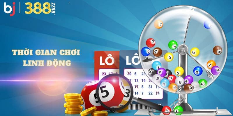 Thời gian chơi xổ số linh động